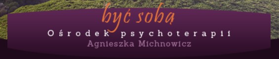 Psycholog Agnieszka Michnowicz Centrum Psychoterapii Być Sobą Gorzów Wielkopolski
