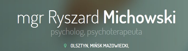 Psycholog Ryszard Michowski Psychoterapia i Rozwój Olsztyn